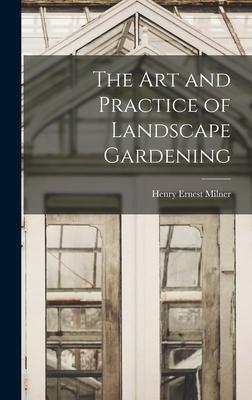 The art and Practice of Landscape Gardening