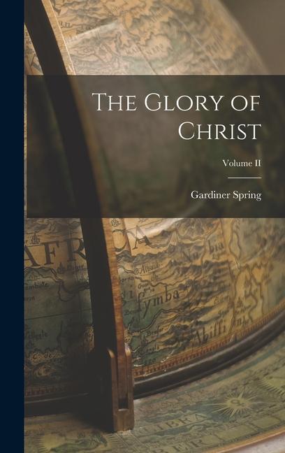 The Glory of Christ; Volume II