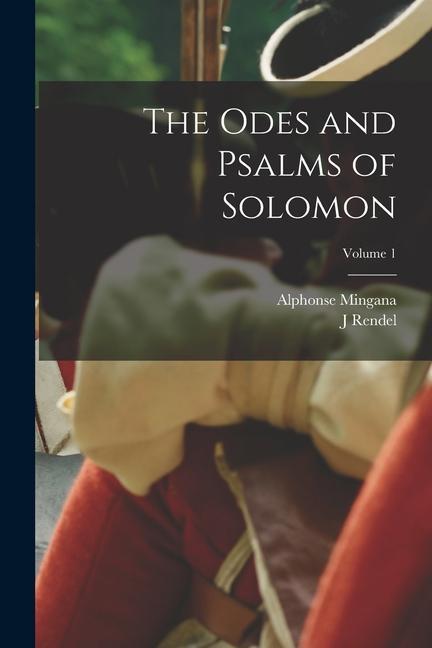 The Odes and Psalms of Solomon; Volume 1