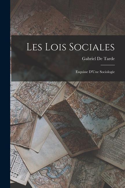 Les Lois Sociales: Esquisse D'Une Sociologie