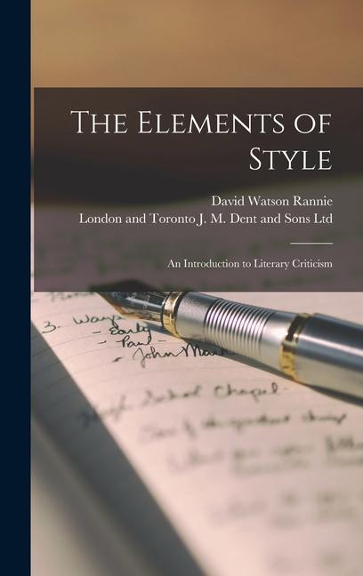 The Elements of Style; an Introduction to Literary Criticism