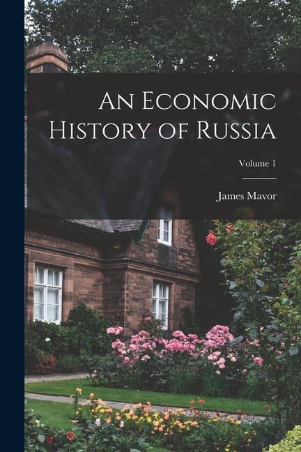 An Economic History of Russia; Volume 1