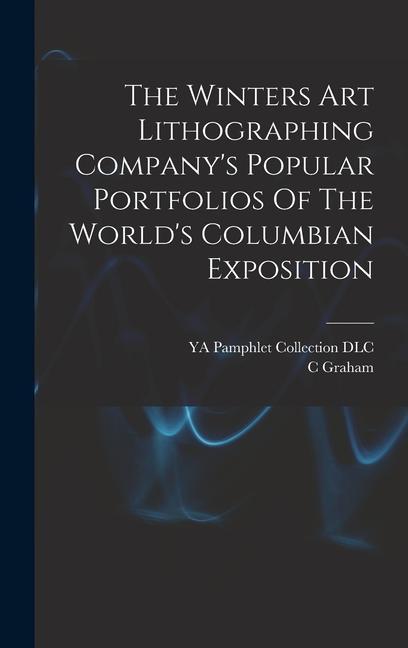 The Winters Art Lithographing Company's Popular Portfolios Of The World's Columbian Exposition