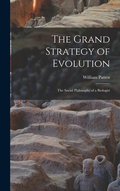 The Grand Strategy of Evolution: The Social Philosophy of a Biologist