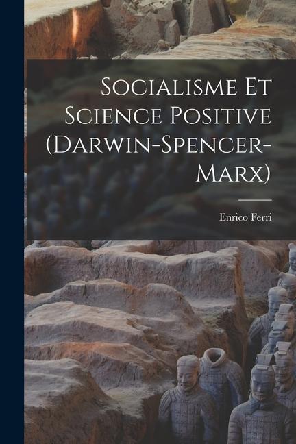 Socialisme et Science Positive (Darwin-Spencer-Marx)