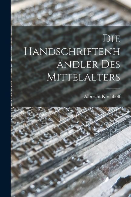 Die Handschriftenhändler des Mittelalters