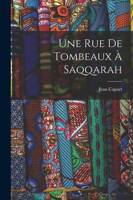 Une Rue de Tombeaux à Saqqarah