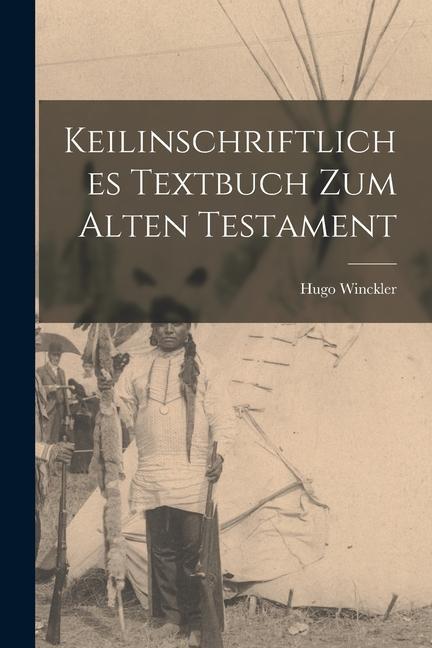 Keilinschriftliches Textbuch zum Alten Testament