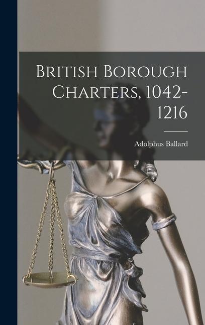 British Borough Charters, 1042-1216