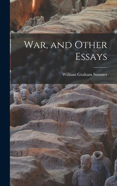 War, and Other Essays