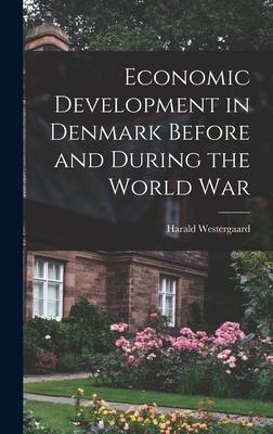 Economic Development in Denmark Before and During the World War