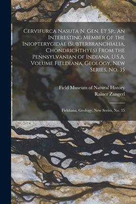 Cervifurca Nasuta n. gen. et sp.: An Interesting Member of the Iniopterygidae (Subterbranchialia, Chondrichthyes) From the Pennsylvanian of Indiana, U