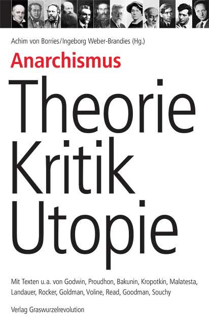 Anarchismus ? Theorie, Kritik, Utopie