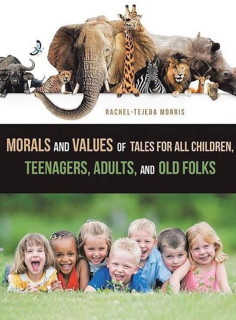 Morals and Values of Tales for Children, Teenagers, Adults and Old Folks