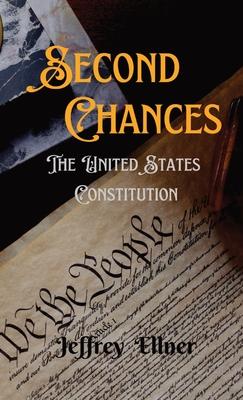 Second Chances: The U.S. Constitution