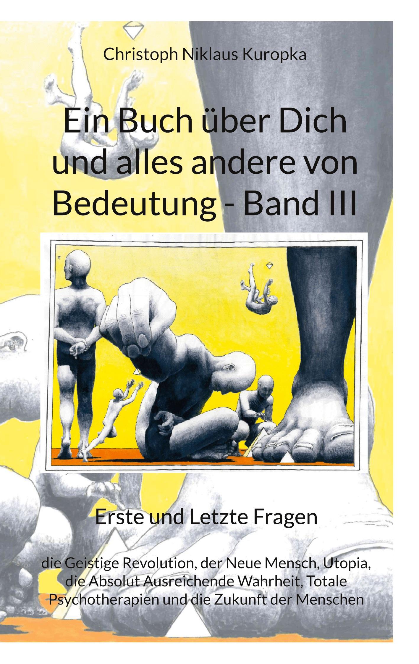 Ein Buch über Dich und alles andere von Bedeutung - Band III