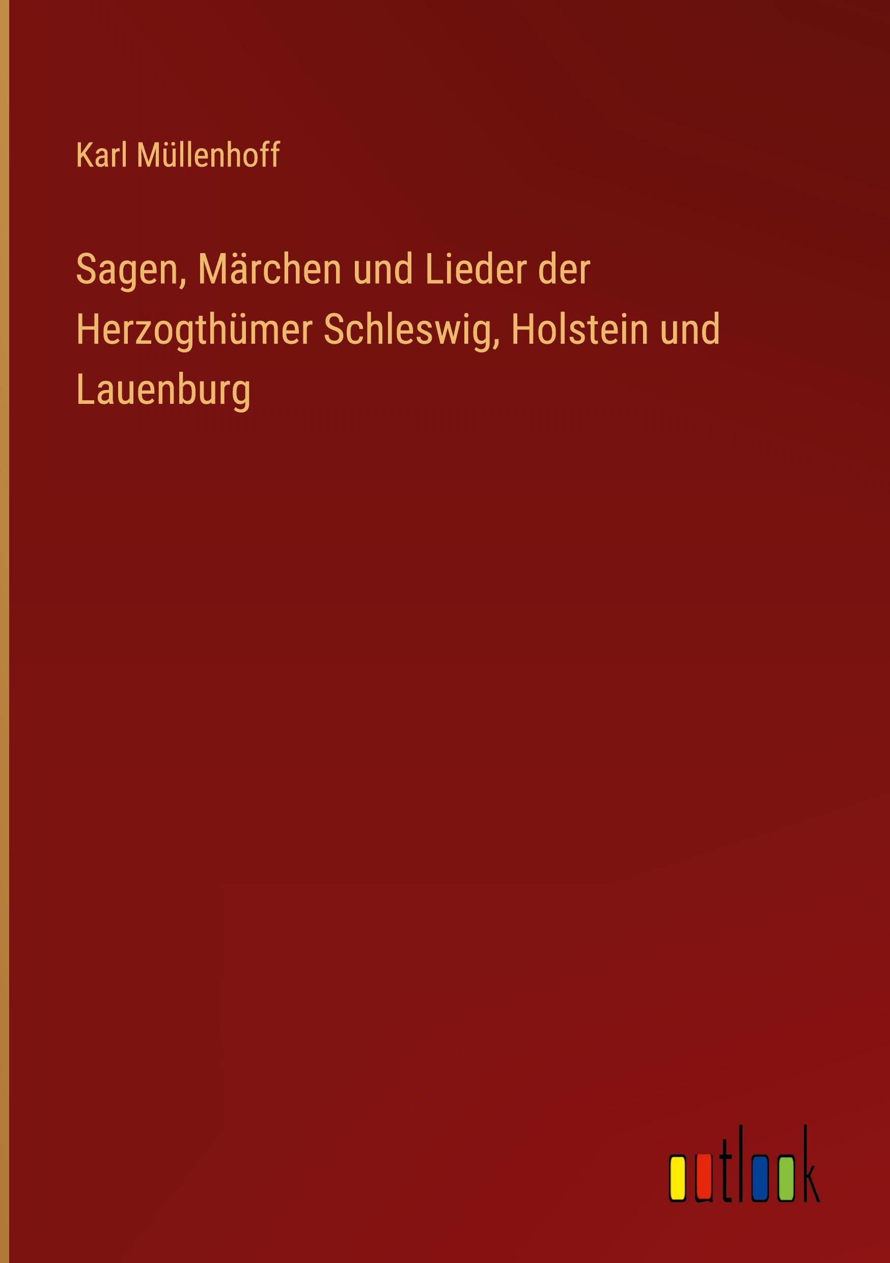 Sagen, Märchen und Lieder der Herzogthümer Schleswig, Holstein und Lauenburg