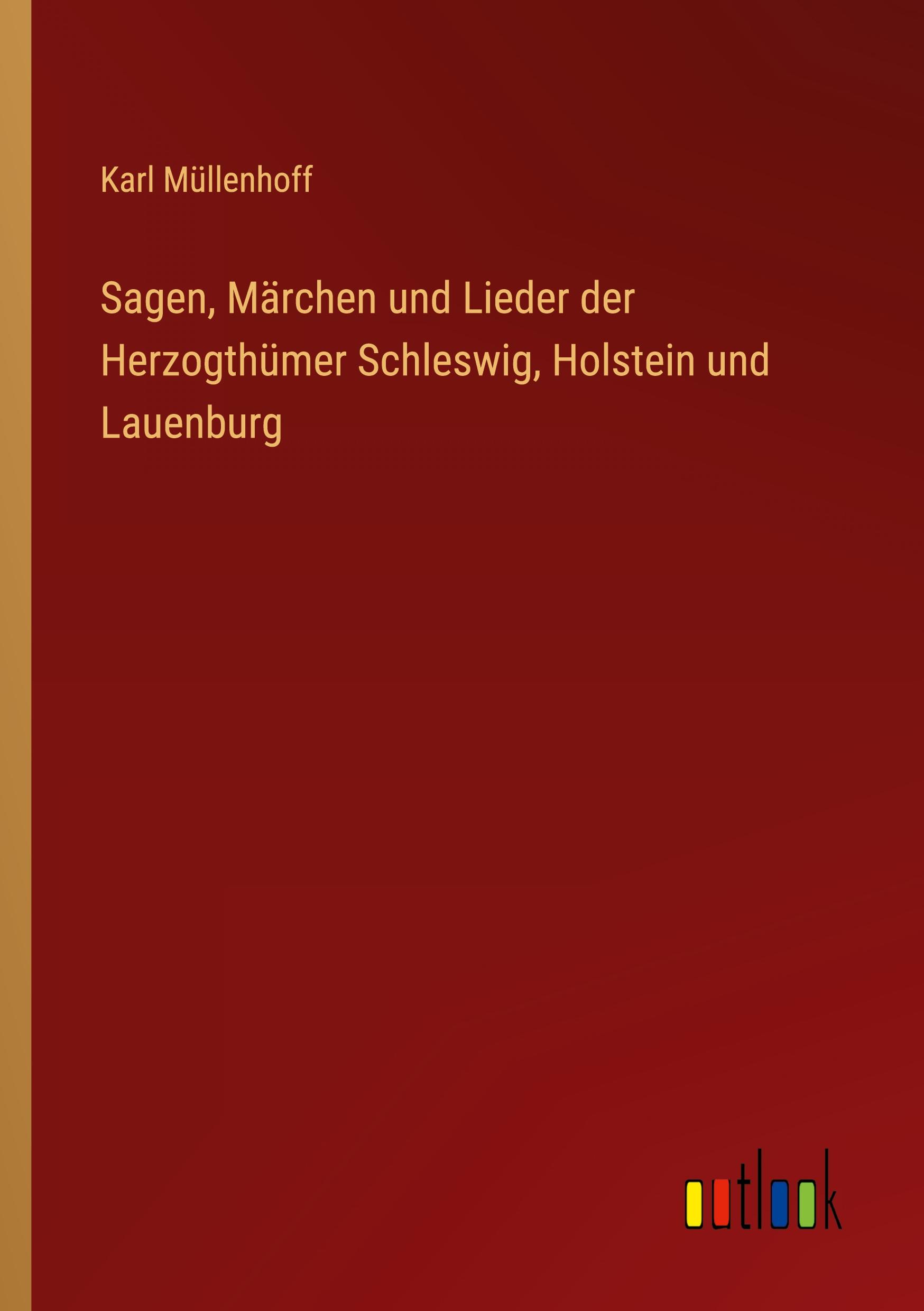 Sagen, Märchen und Lieder der Herzogthümer Schleswig, Holstein und Lauenburg