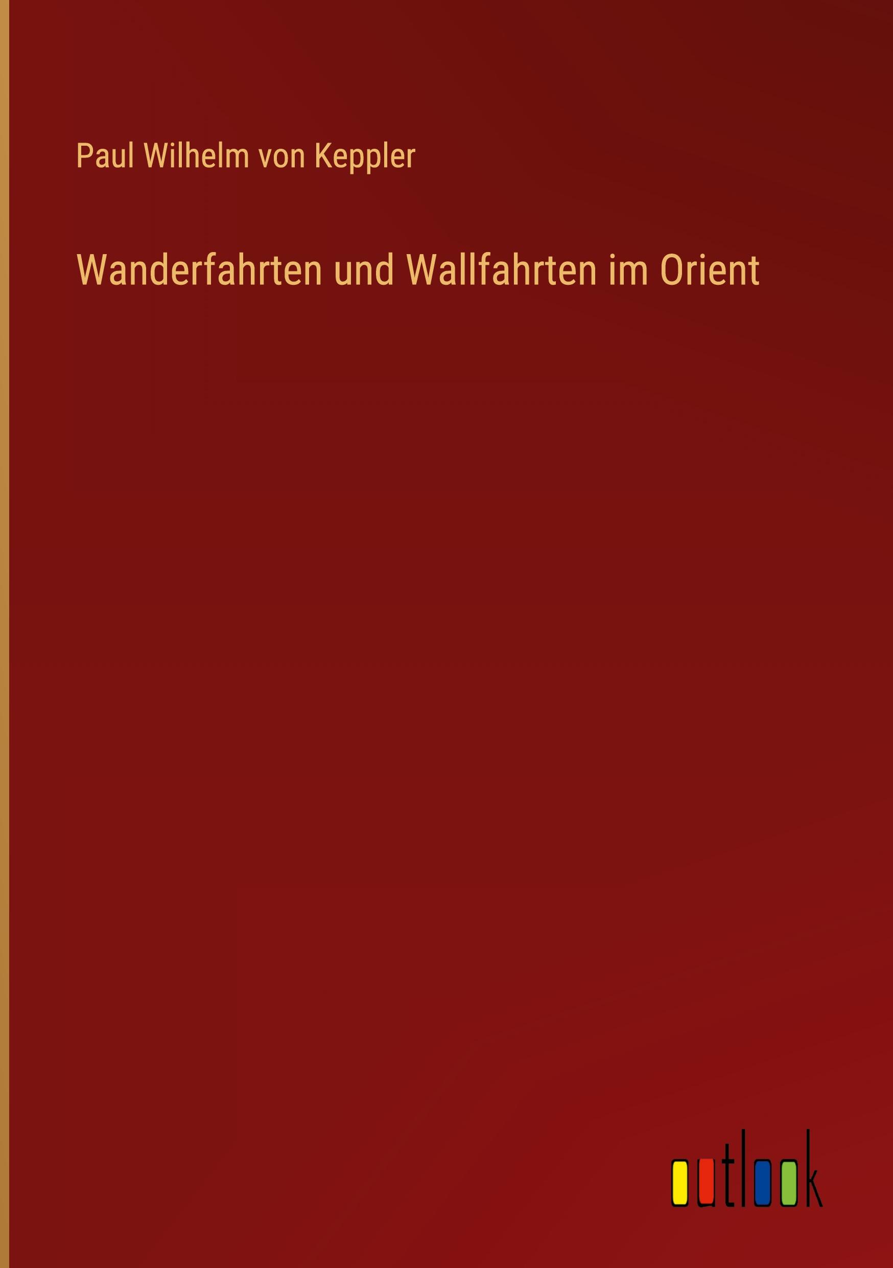 Wanderfahrten und Wallfahrten im Orient