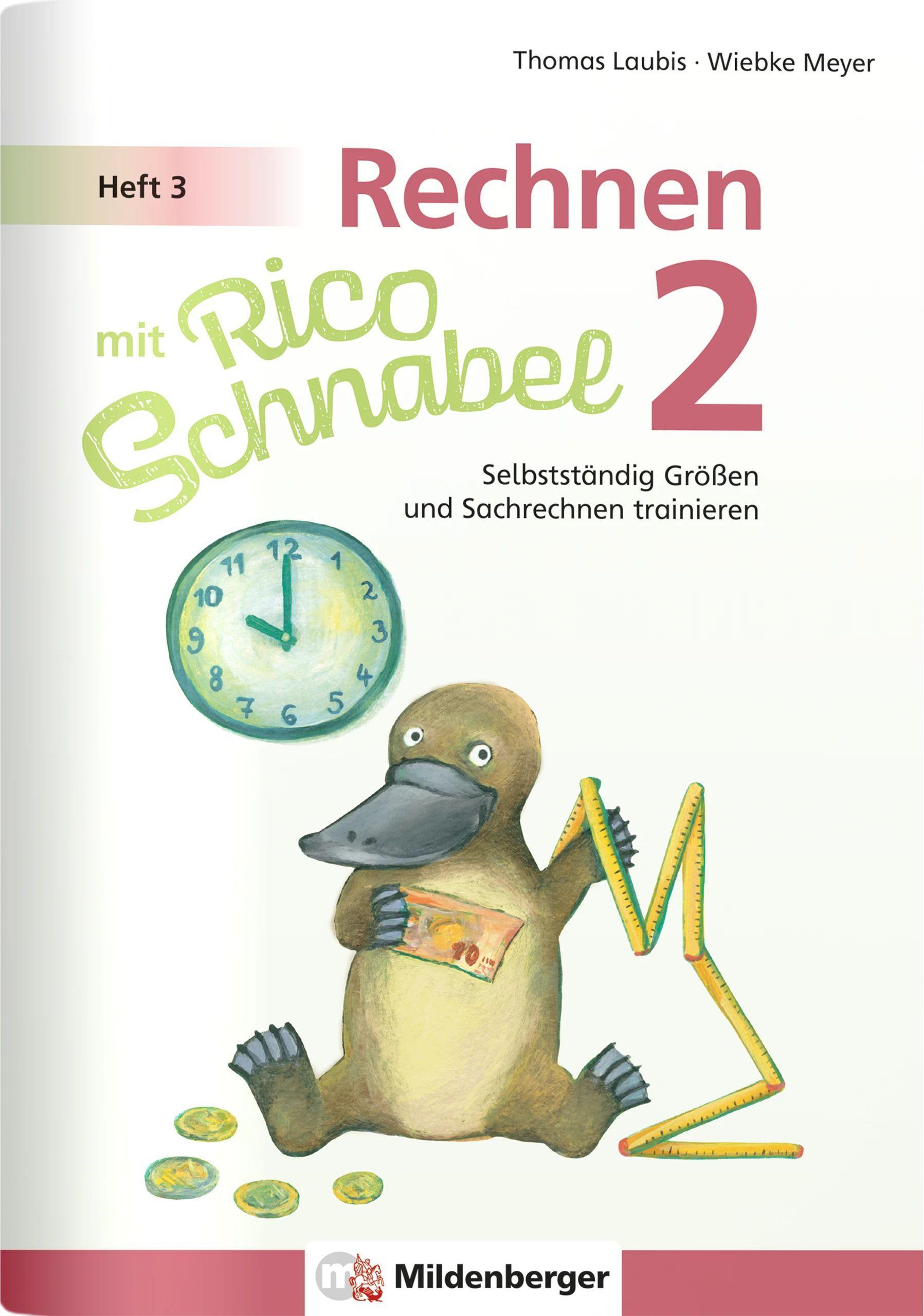 Rechnen mit Rico Schnabel 2, Heft 3 - Selbstständig Größen und Sachrechnen trainieren