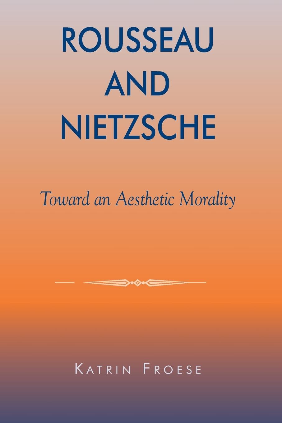 Rousseau and Nietzsche