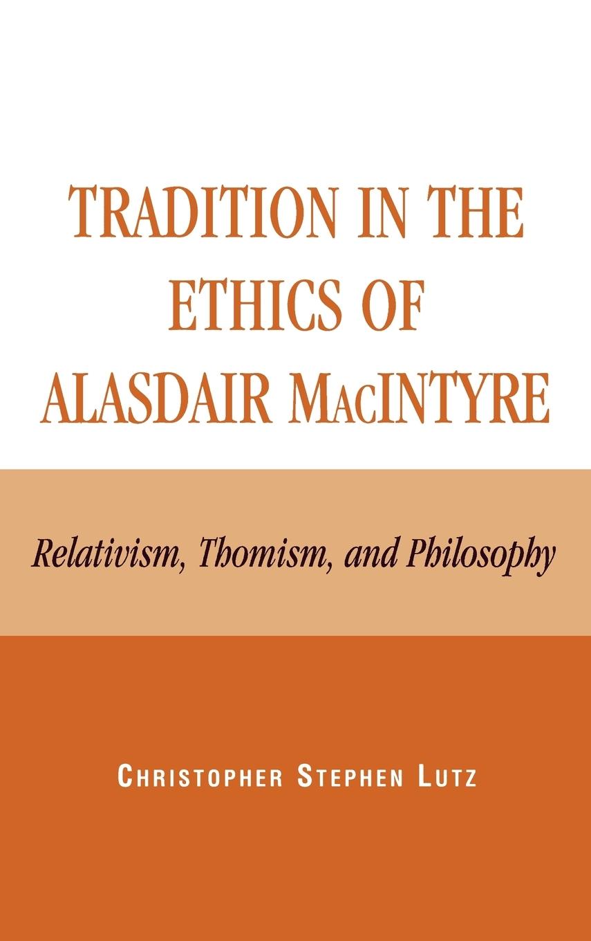 Tradition in the Ethics of Alasdair MacIntyre