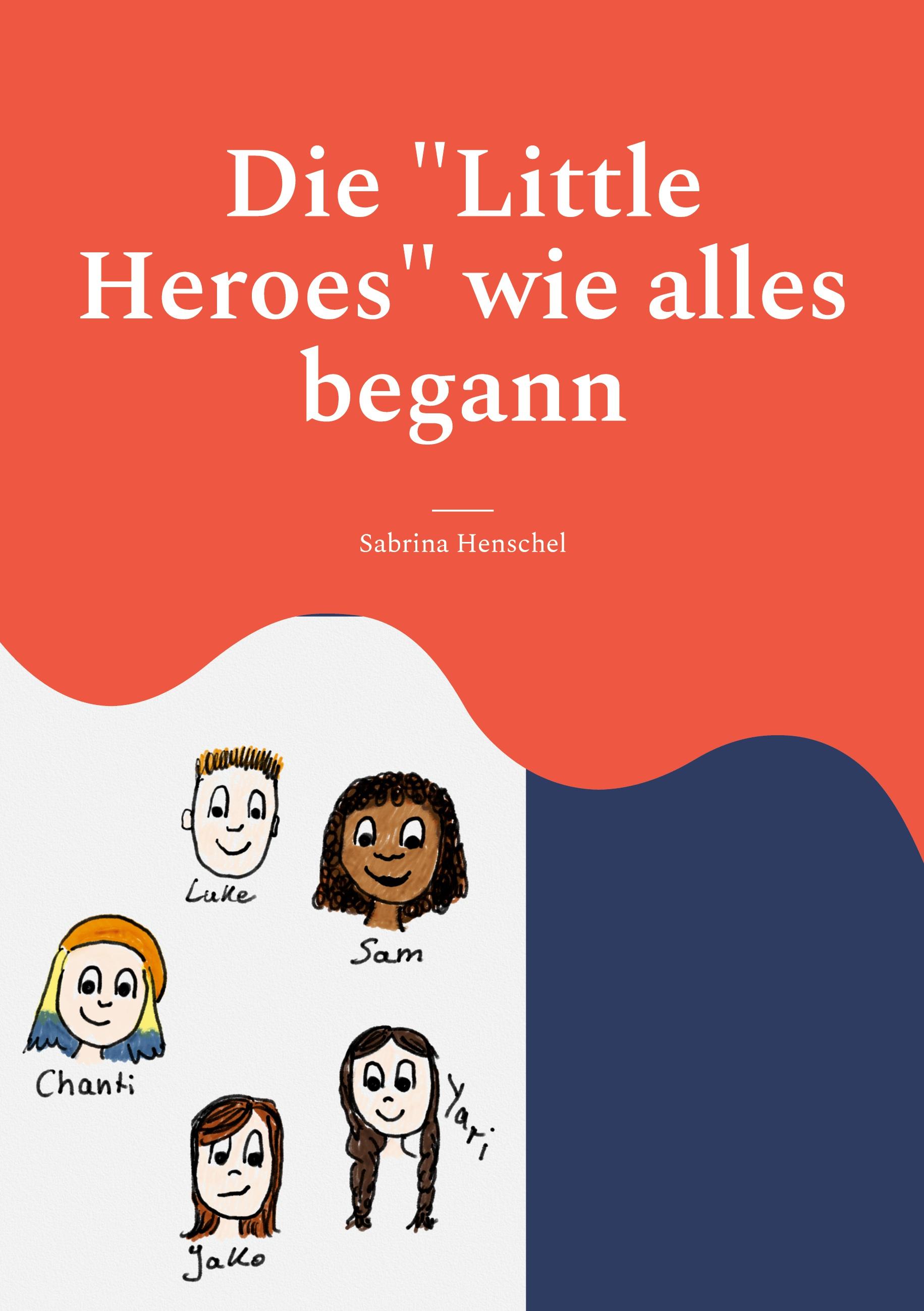 Die "Little Heroes" wie alles begann