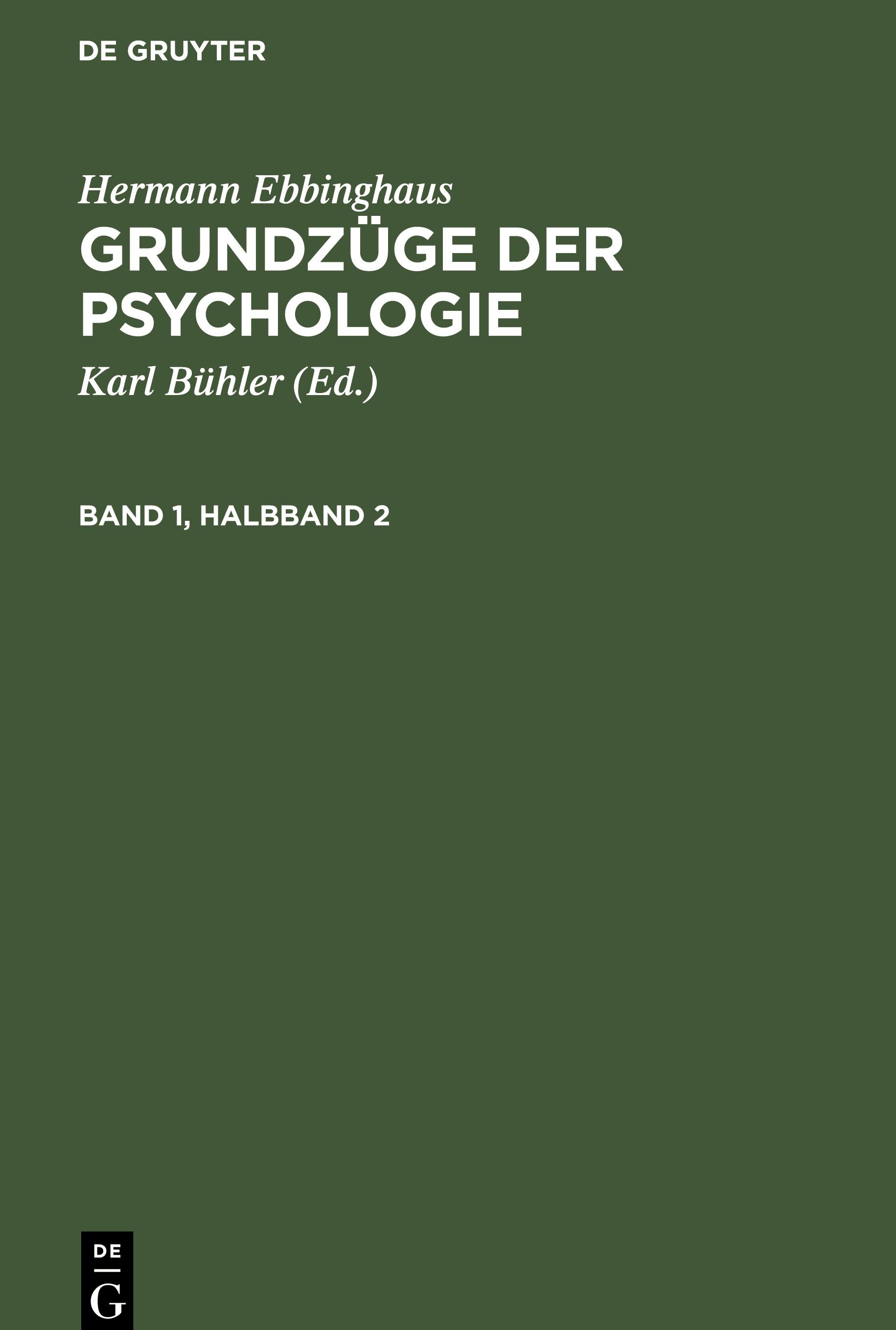 Hermann Ebbinghaus: Grundzüge der Psychologie. Band 1, Halbband 2