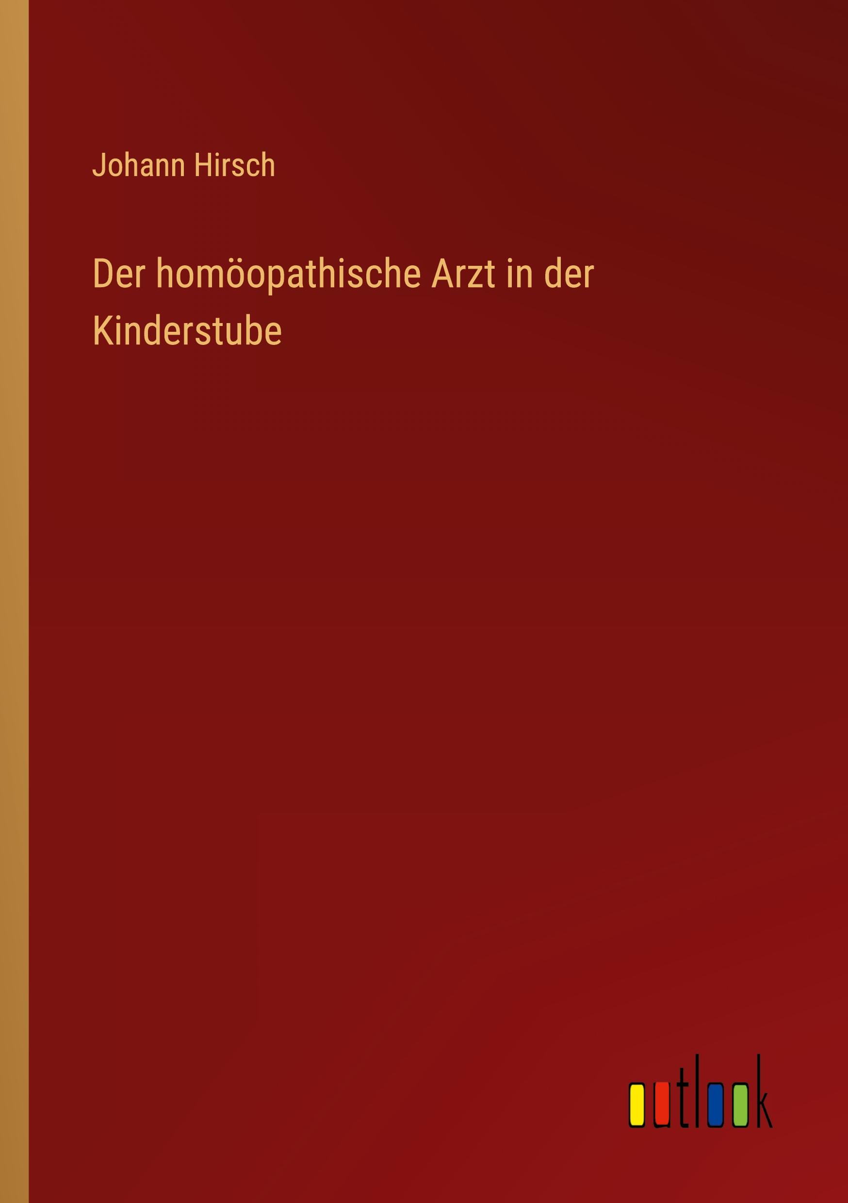 Der homöopathische Arzt in der Kinderstube