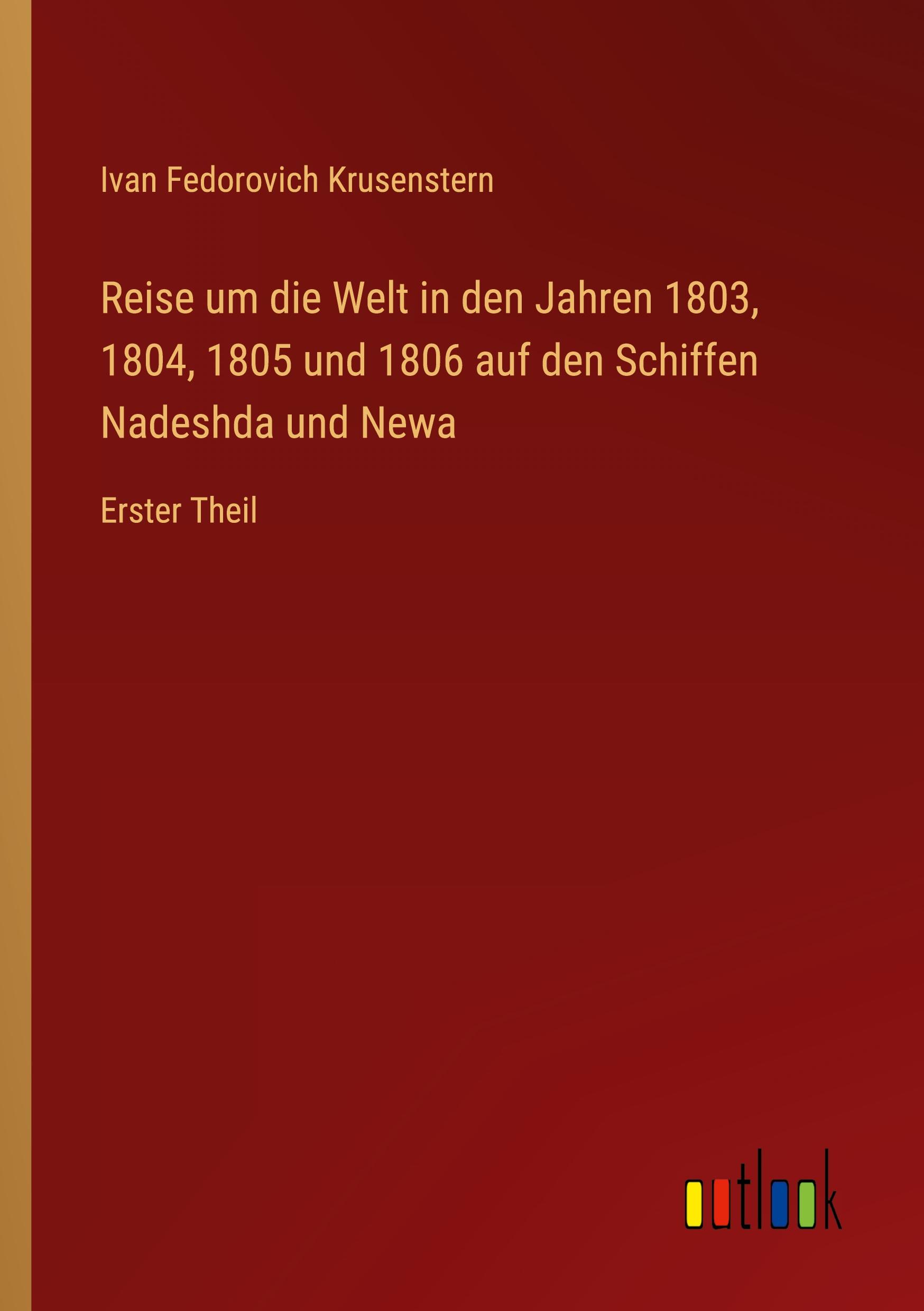 Reise um die Welt in den Jahren 1803, 1804, 1805 und 1806 auf den Schiffen Nadeshda und Newa