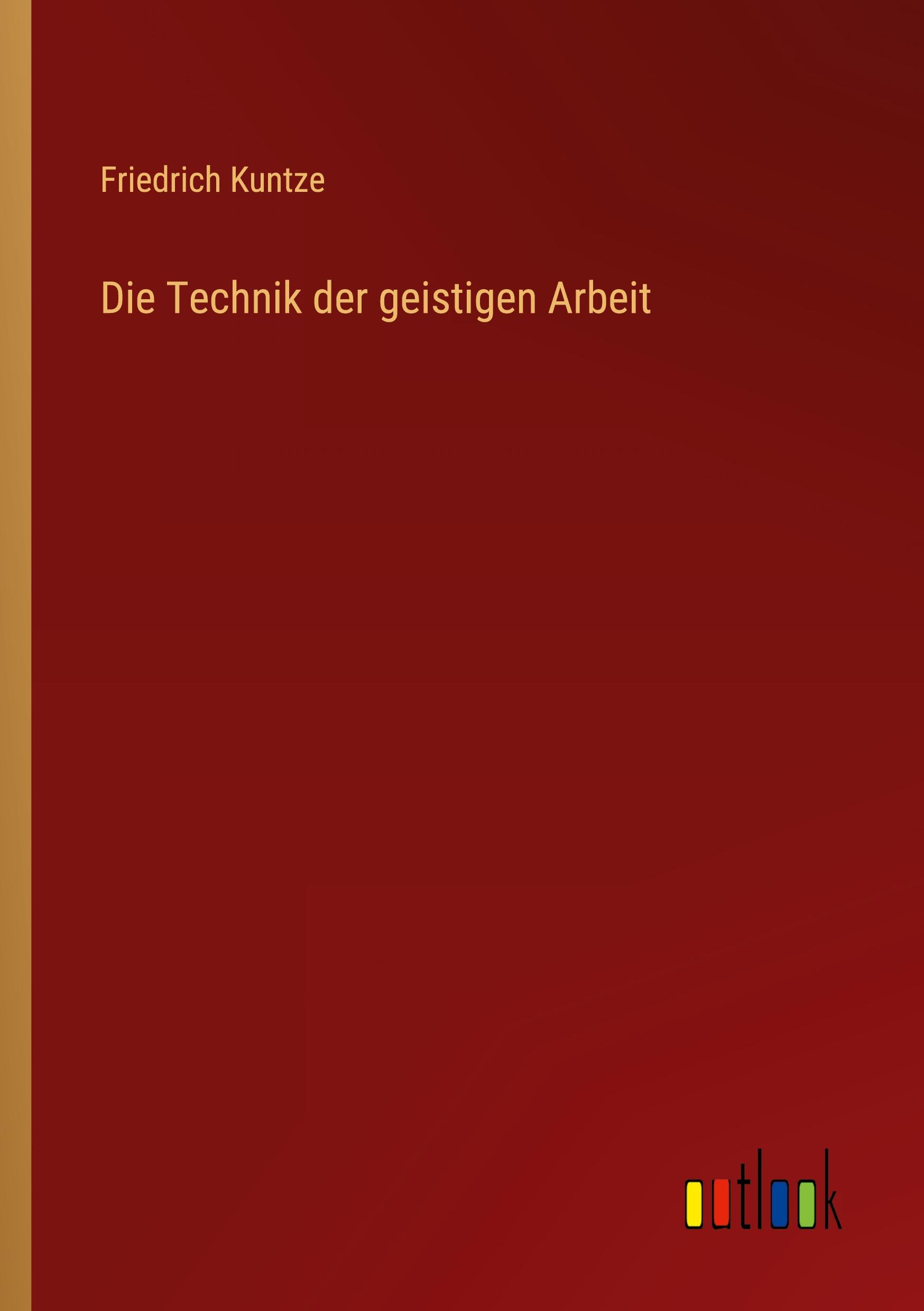 Die Technik der geistigen Arbeit