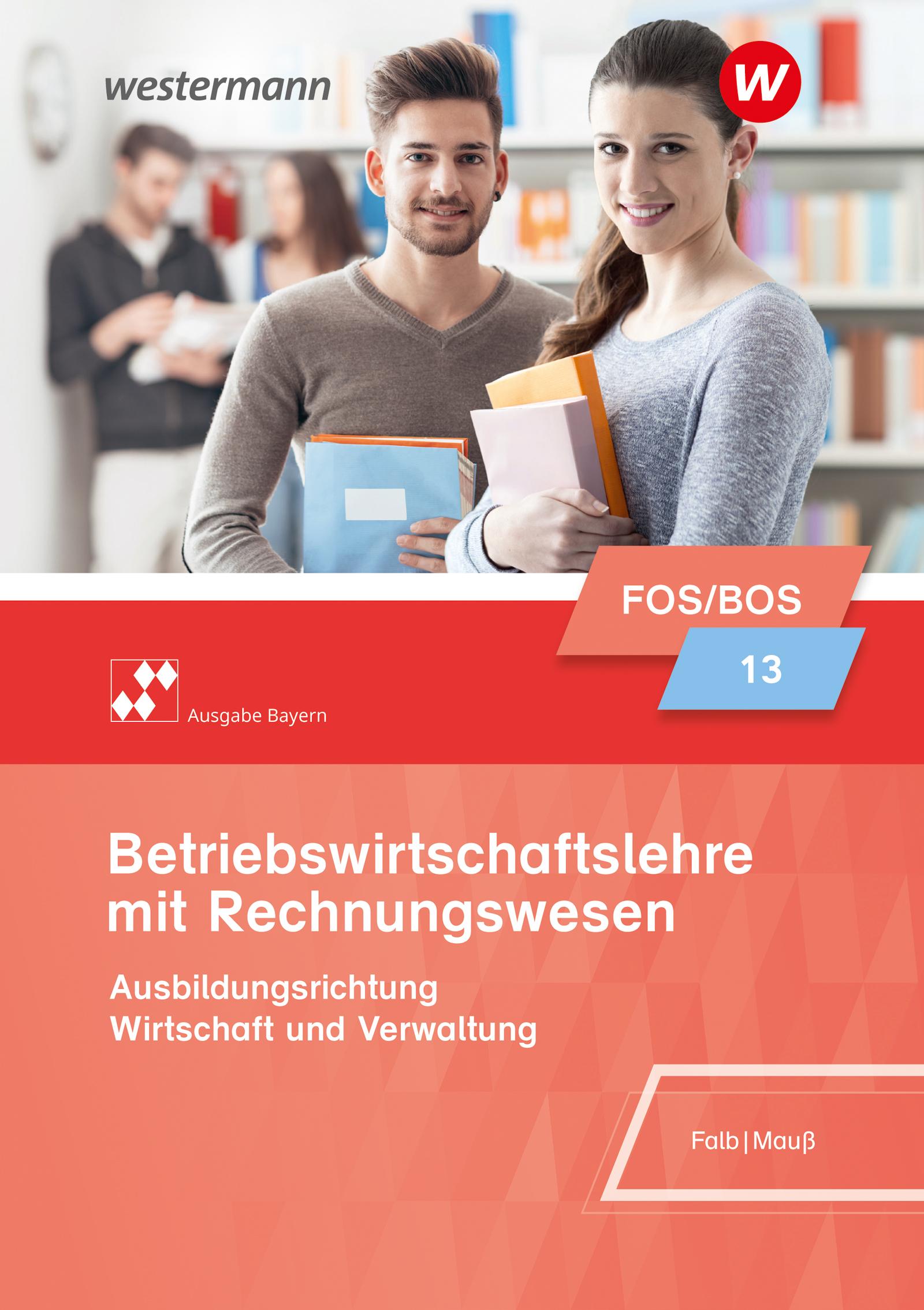 Betriebswirtschaftslehre mit Rechnungswesen 13. Schulbuch. Bayern