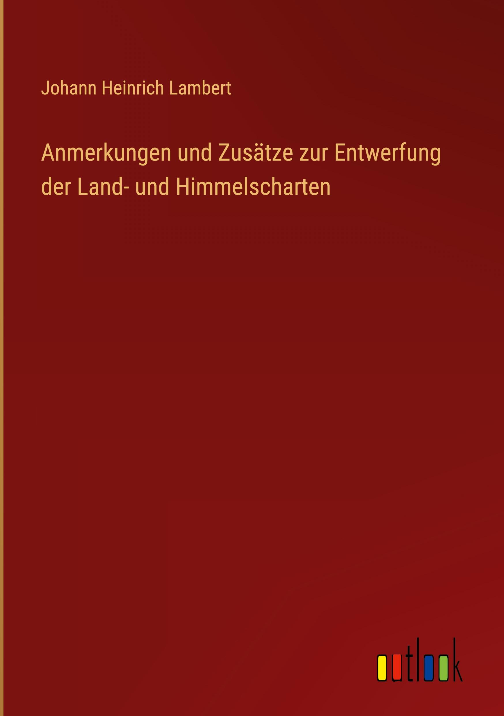 Anmerkungen und Zusätze zur Entwerfung der Land- und Himmelscharten