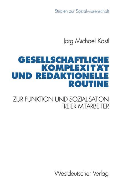 Gesellschaftliche Komplexität und redaktionelle Routine