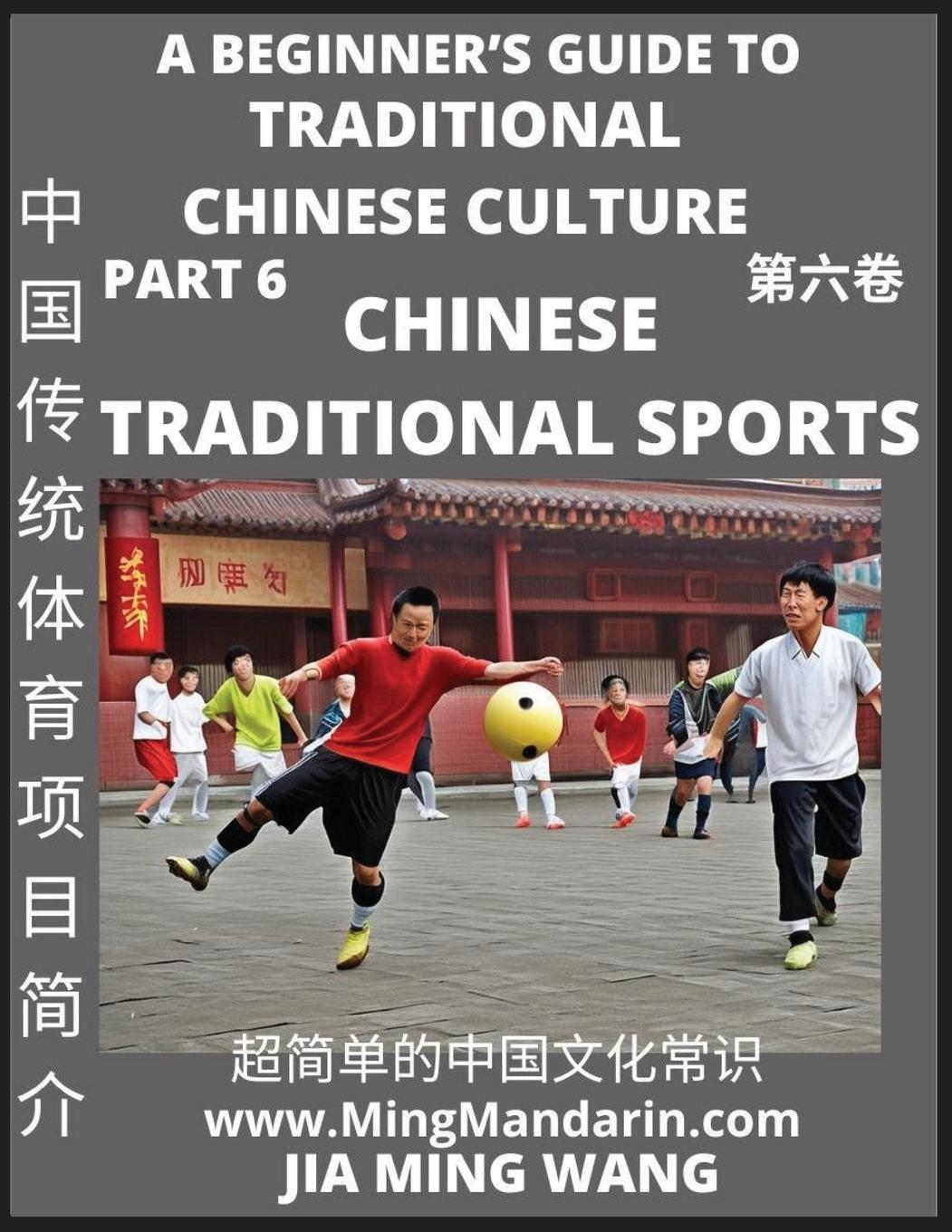 Introduction to Chinese Traditional Sports- A Beginner's Guide to Traditional Chinese Culture (Part 6), Self-learn Reading Mandarin with Vocabulary, Easy Lessons, Essays, English, Simplified Characters & Pinyin