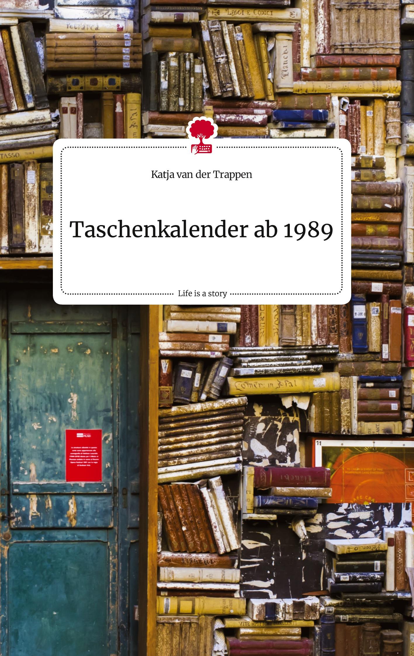 Taschenkalender ab 1989. Life is a Story - story.one