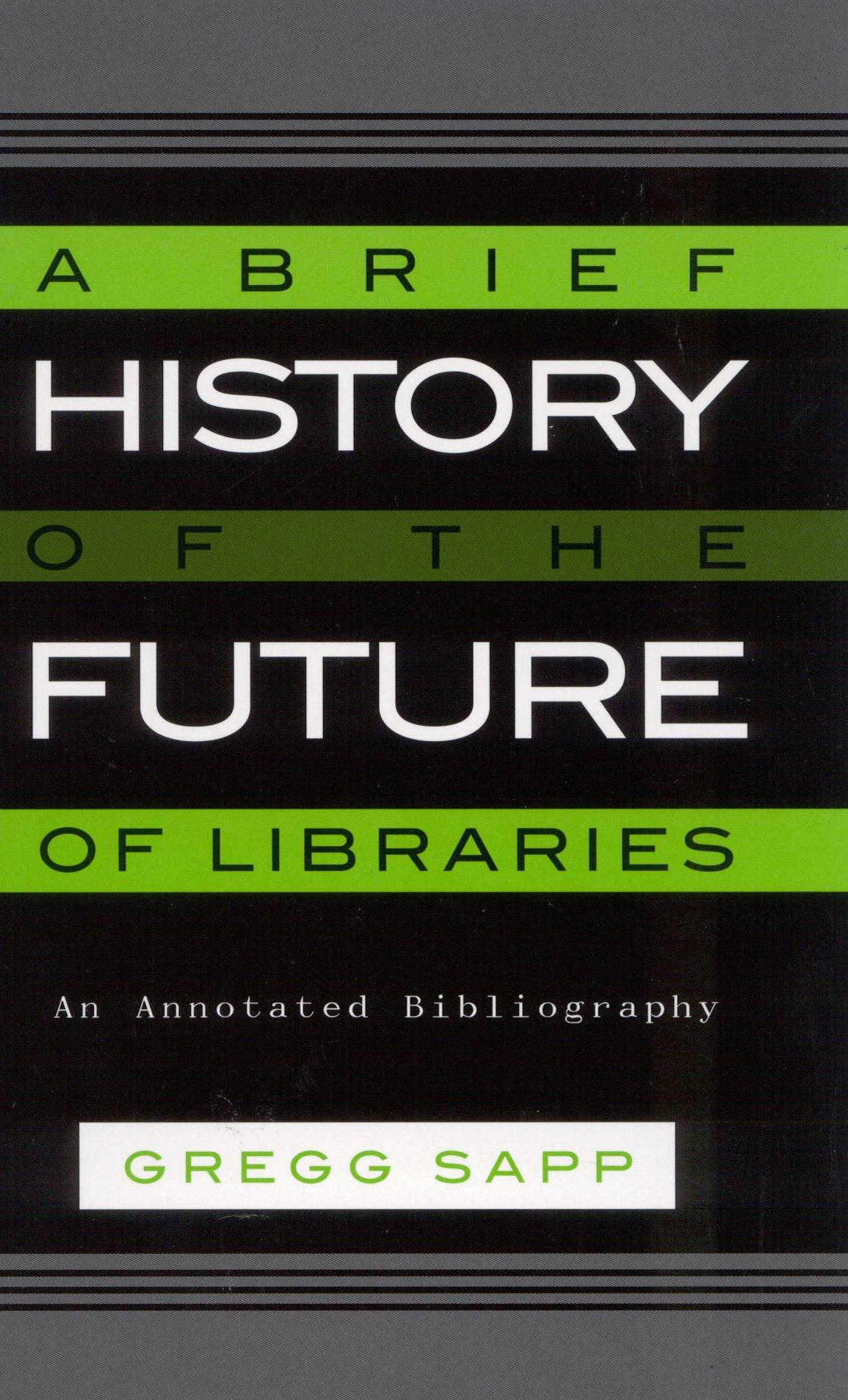 A Brief History of the Future of Libraries