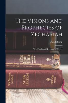 The Visions and Prophecies of Zechariah