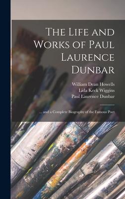 The Life and Works of Paul Laurence Dunbar