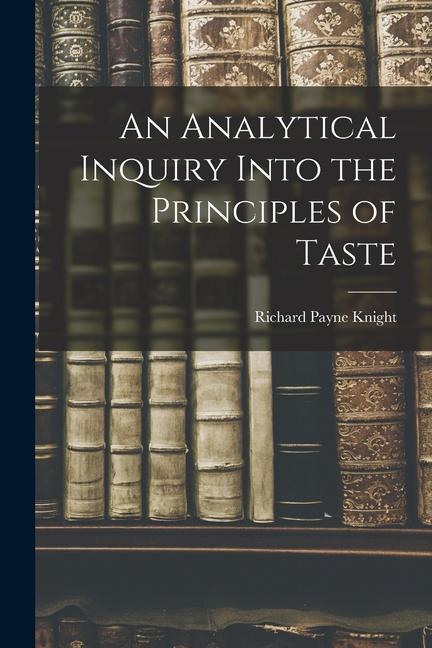 An Analytical Inquiry Into the Principles of Taste