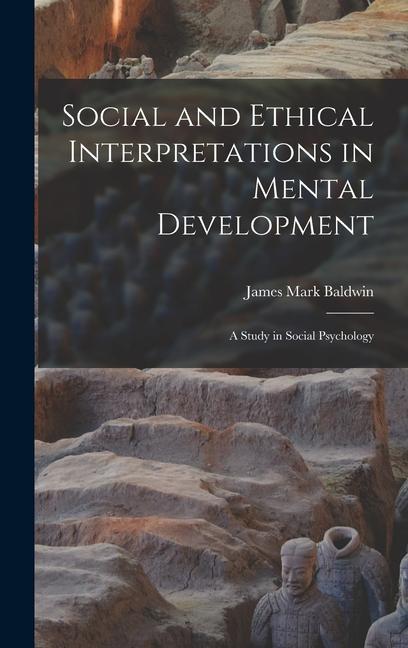 Social and Ethical Interpretations in Mental Development; A Study in Social Psychology