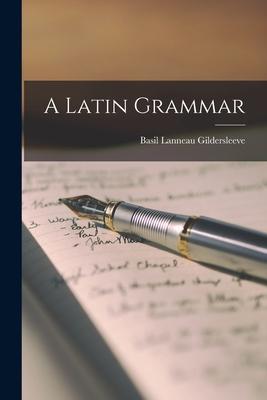 A Latin Grammar