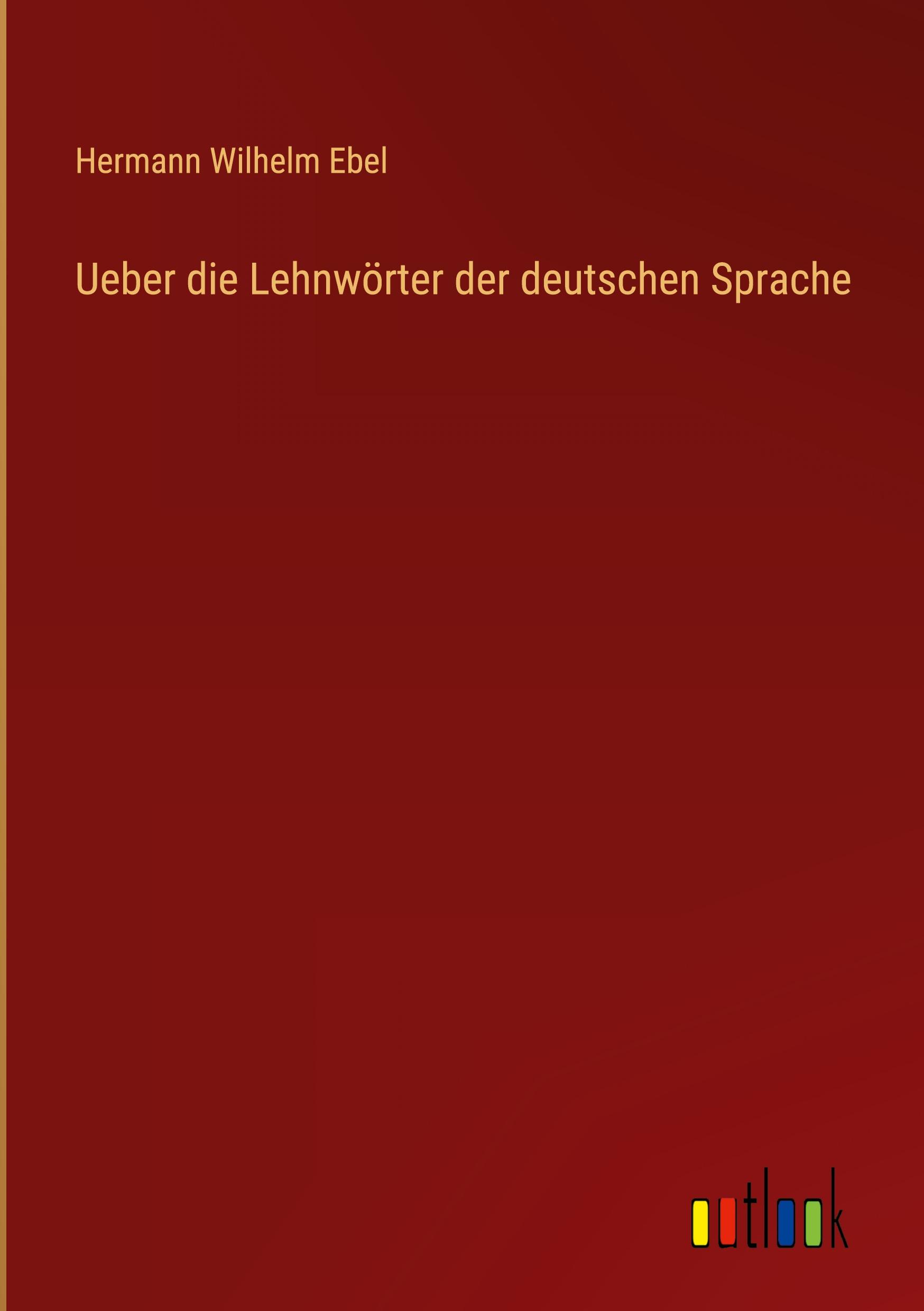 Ueber die Lehnwörter der deutschen Sprache