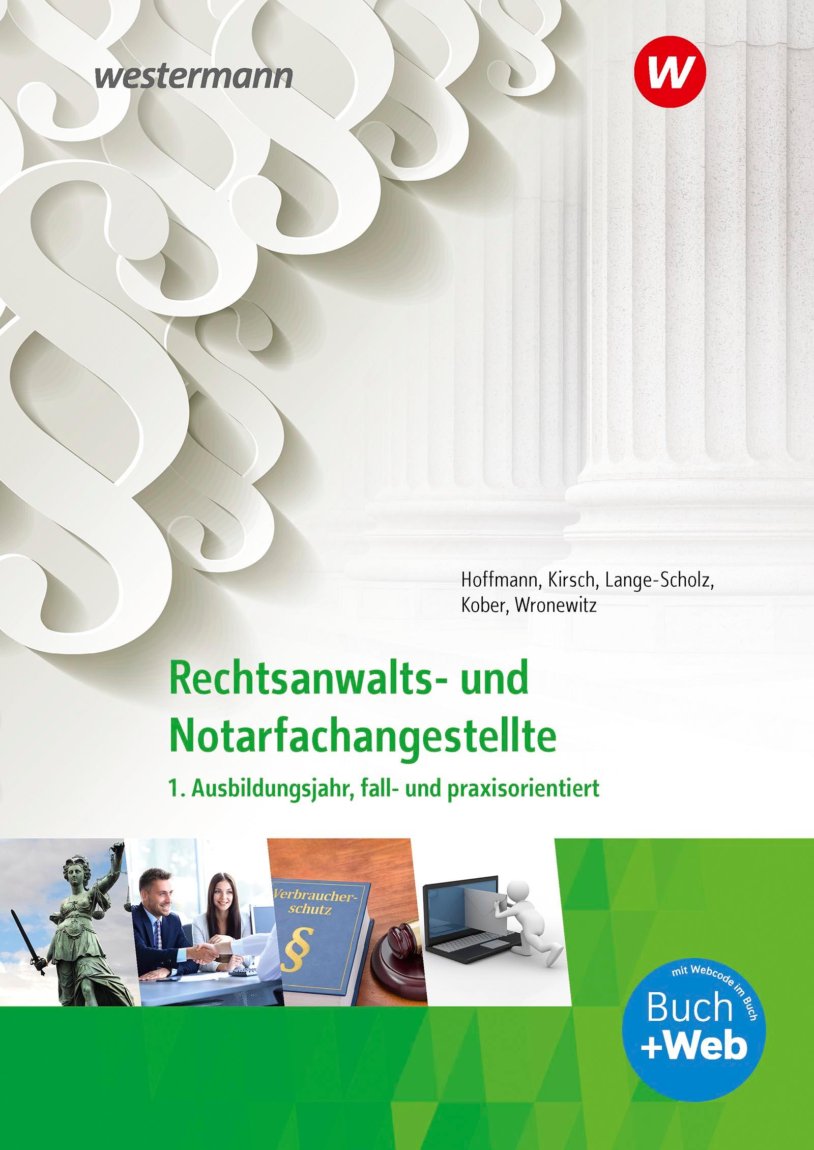 Rechtsanwalts- und Notarfachangestellte. 1. Ausbildungsjahr, fall- und praxisorientiert: Schulbuch