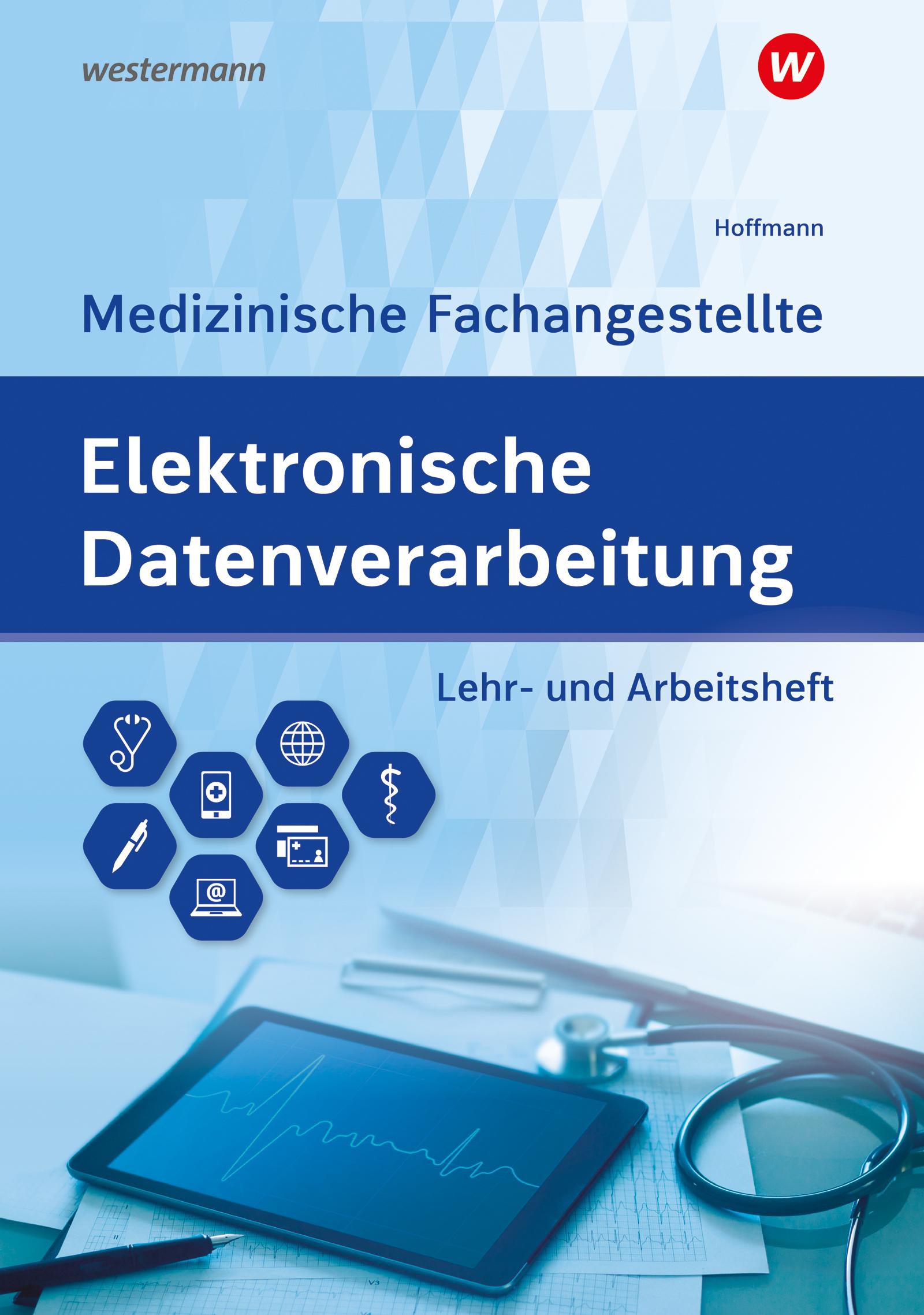 Elektronische Datenverarbeitung - Medizinische Fachangestellte. Lehr- und Arbeitsheft