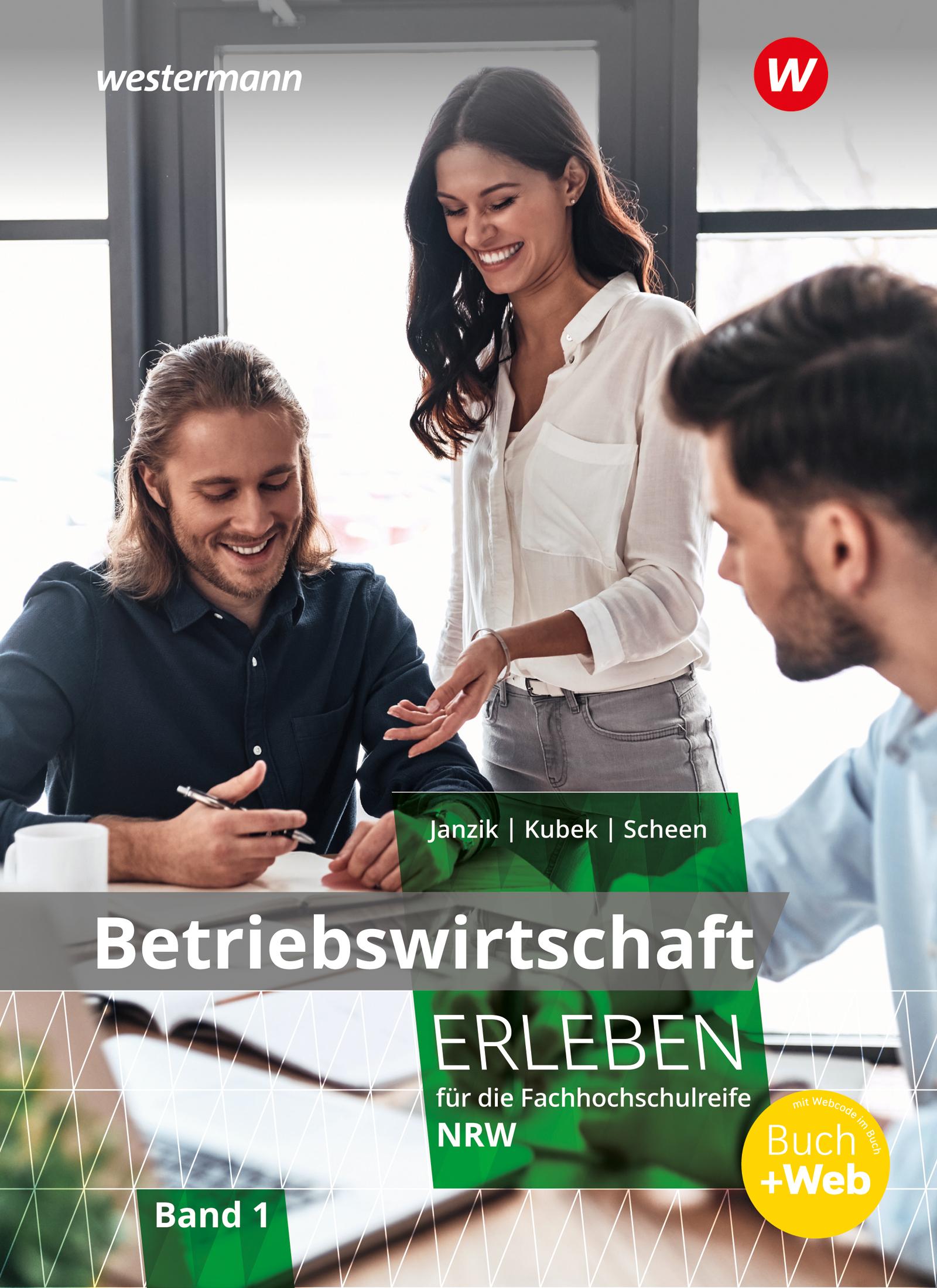 Betriebswirtschaft erleben 1. Schulbuch. Für die Fachhochschulreife Nordrhein-Westfalen