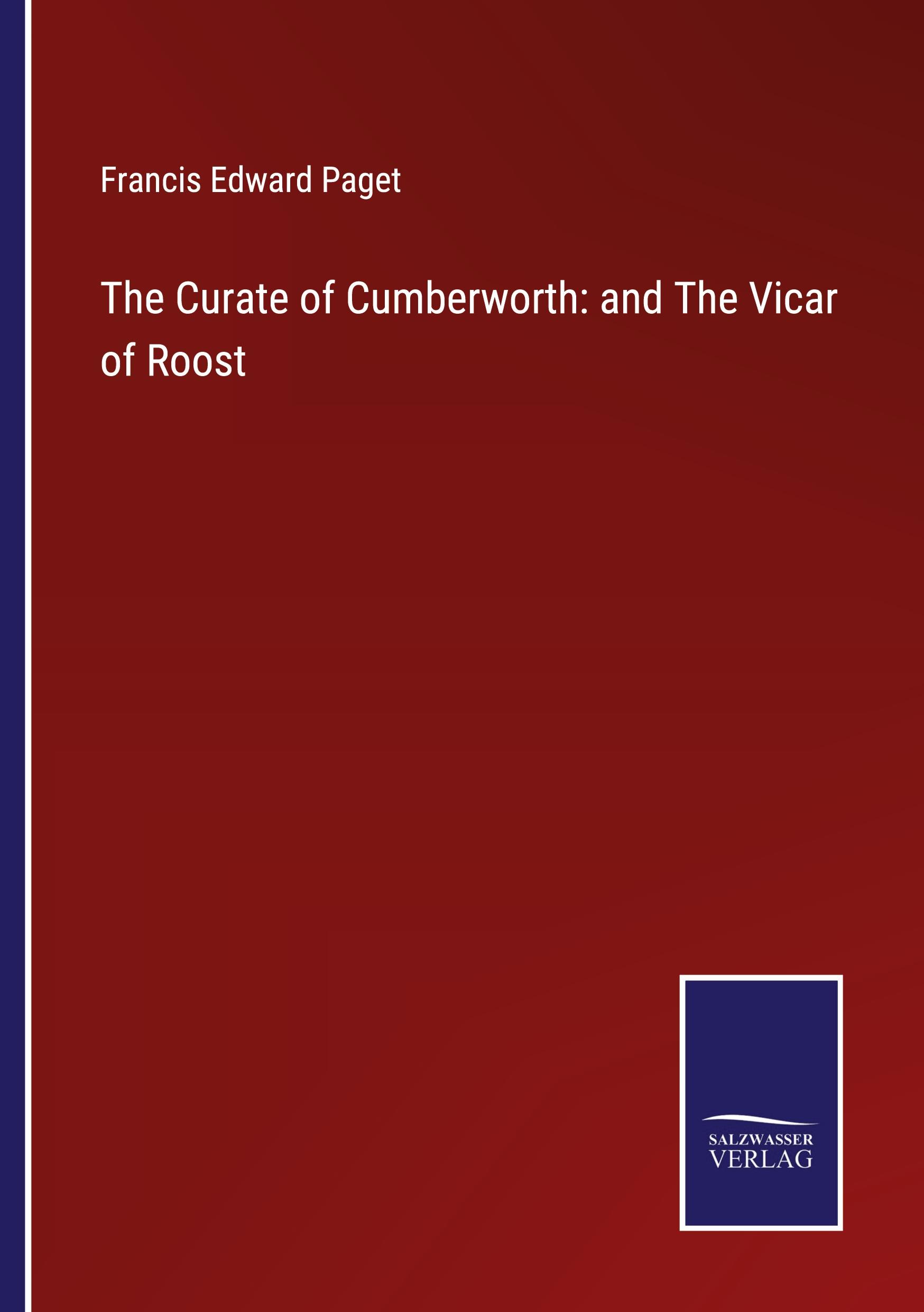 The Curate of Cumberworth: and The Vicar of Roost