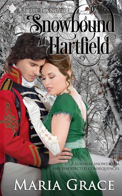 Snowbound at Hartfield: A Sweet Tea Novella; Pride and Prejudice sequel