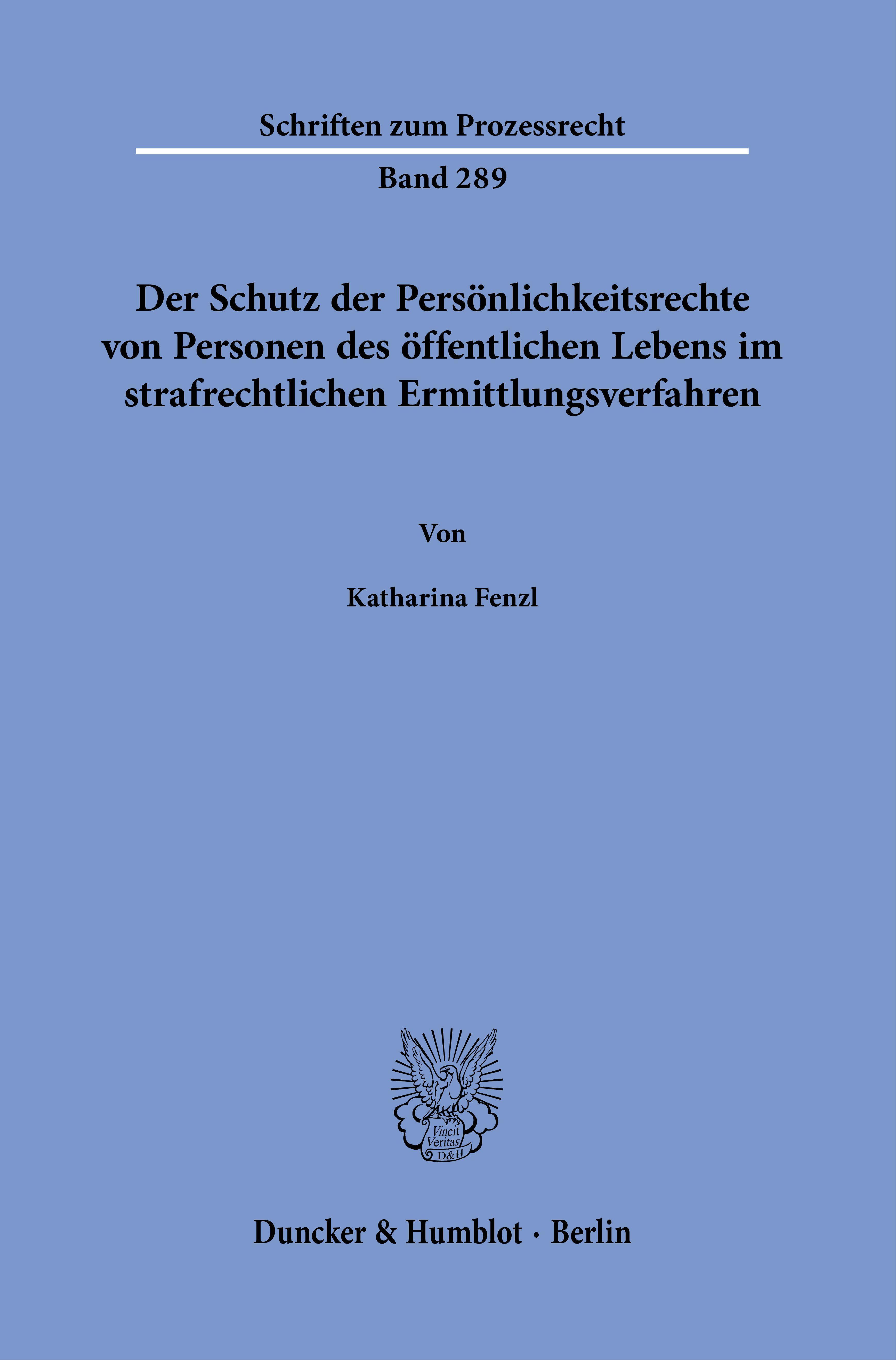 Der Schutz der Persönlichkeitsrechte von Personen des öffentlichen Lebens im strafrechtlichen Ermittlungsverfahren