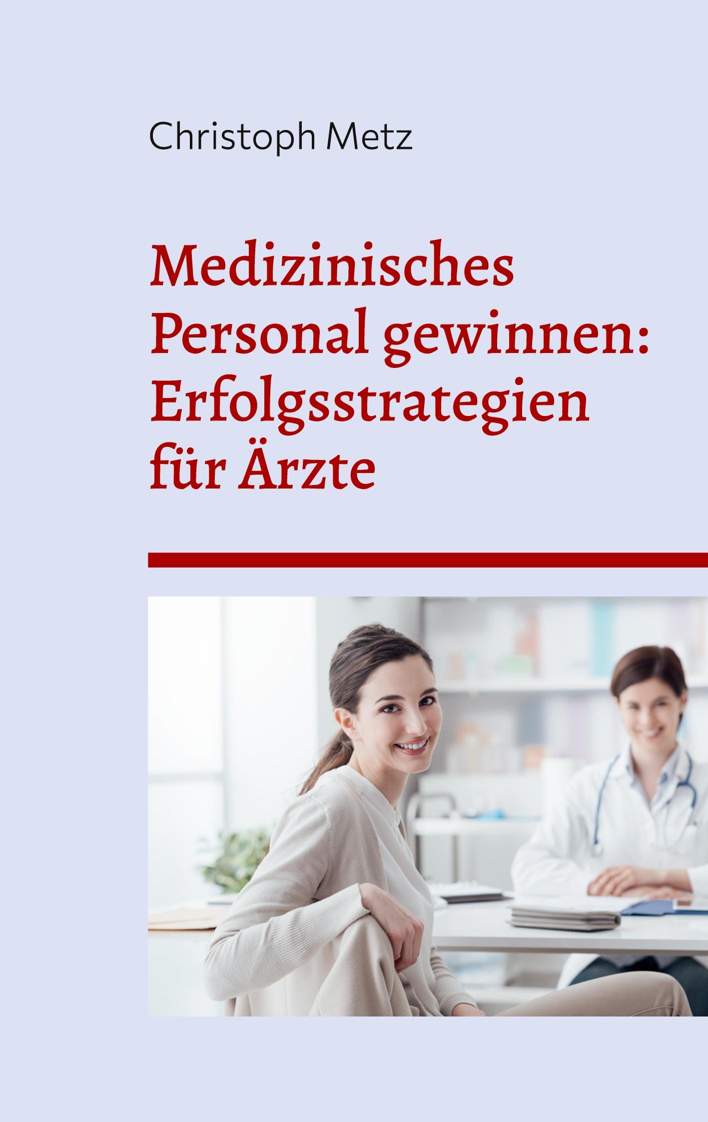 Medizinisches Personal gewinnen: Erfolgsstrategien für Ärzte